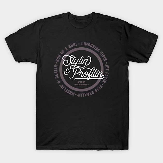 Stylin' & Profilin' T-Shirt by FITmedia